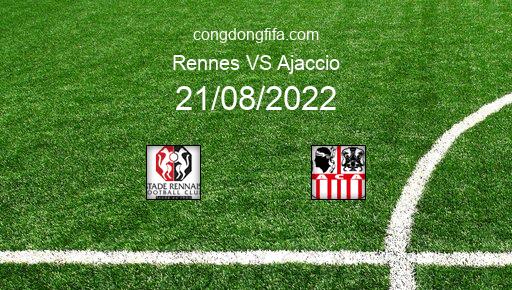 Soi kèo Rennes vs Ajaccio, 22h05 21/08/2022 – LIGUE 1 - PHÁP 22-23 1