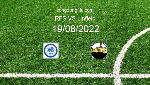 Soi kèo RFS vs Linfield, 00h00 19/08/2022 – EUROPA CONFERENCE LEAGUE 22-23 1