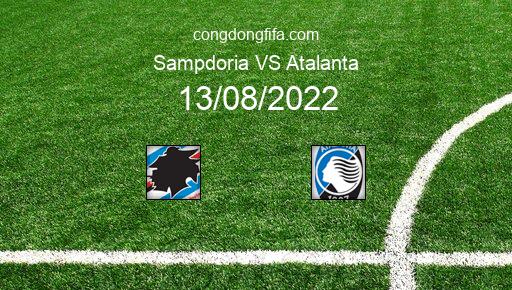 Soi kèo Sampdoria vs Atalanta, 23h30 13/08/2022 – SERIE A - ITALY 22-23 1