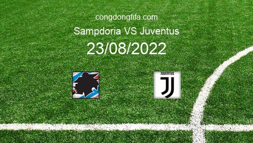 Soi kèo Sampdoria vs Juventus, 01h45 23/08/2022 – SERIE A - ITALY 22-23 1