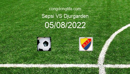 Soi kèo Sepsi vs Djurgarden, 01h00 05/08/2022 – EUROPA CONFERENCE LEAGUE 22-23 1