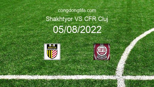 Soi kèo Shakhtyor vs CFR Cluj, 00h00 05/08/2022 – EUROPA CONFERENCE LEAGUE 22-23 1
