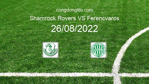 Soi kèo Shamrock Rovers vs Ferencvaros, 02h00 26/08/2022 – EUROPA LEAGUE 22-23 101