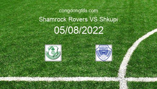 Soi kèo Shamrock Rovers vs Shkupi, 02h00 05/08/2022 – EUROPA LEAGUE 22-23 51