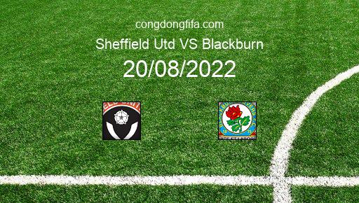 Soi kèo Sheffield Utd vs Blackburn, 21h00 20/08/2022 – LEAGUE CHAMPIONSHIP - ANH 22-23 76