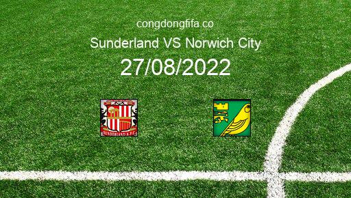 Soi kèo Sunderland vs Norwich City, 18h30 27/08/2022 – LEAGUE CHAMPIONSHIP - ANH 22-23 51