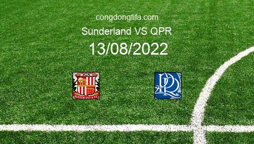Soi kèo Sunderland vs QPR, 21h00 13/08/2022 – LEAGUE CHAMPIONSHIP - ANH 22-23 1