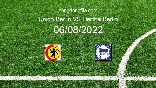 Soi kèo Union Berlin vs Hertha Berlin, 20h30 06/08/2022 – BUNDESLIGA - ĐỨC 22-23 1