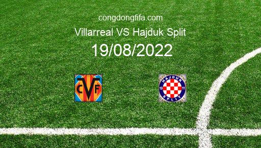 Soi kèo Villarreal vs Hajduk Split, 01h45 19/08/2022 – EUROPA CONFERENCE LEAGUE 22-23 1