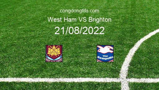Soi kèo West Ham vs Brighton, 20h00 21/08/2022 – PREMIER LEAGUE - ANH 22-23 1