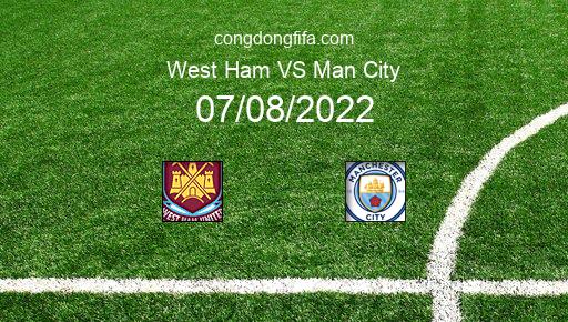 Soi kèo West Ham vs Man City, 22h30 07/08/2022 – PREMIER LEAGUE - ANH 22-23 1