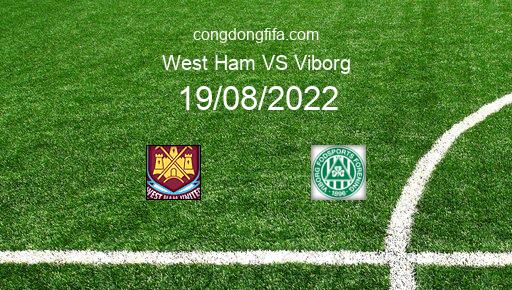 Soi kèo West Ham vs Viborg, 01h45 19/08/2022 – EUROPA CONFERENCE LEAGUE 22-23 26