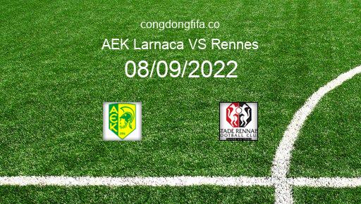 Soi kèo AEK Larnaca vs Rennes, 23h45 08/09/2022 – EUROPA LEAGUE 22-23 1