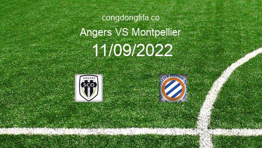 Soi kèo Angers vs Montpellier, 20h00 11/09/2022 – LIGUE 1 - PHÁP 22-23 1