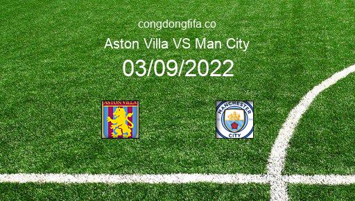Soi kèo Aston Villa vs Man City, 23h30 03/09/2022 – PREMIER LEAGUE - ANH 22-23 1