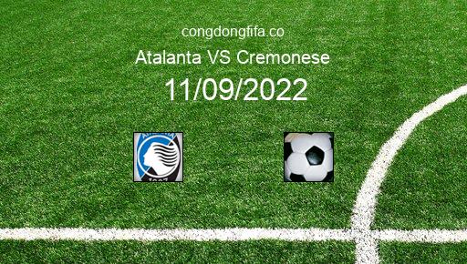 Soi kèo Atalanta vs Cremonese, 17h30 11/09/2022 – SERIE A - ITALY 22-23 1