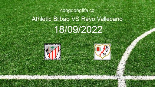 Soi kèo Athletic Bilbao vs Rayo Vallecano, 02h00 18/09/2022 – LA LIGA - TÂY BAN NHA 22-23 1
