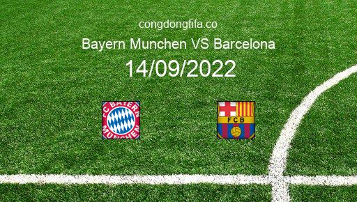 Soi kèo Bayern Munchen vs Barcelona, 02h00 14/09/2022 – CHAMPIONS LEAGUE 22-23 1