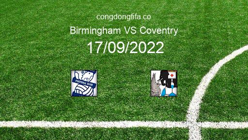 Soi kèo Birmingham vs Coventry, 21h00 17/09/2022 – LEAGUE CHAMPIONSHIP - ANH 22-23 1