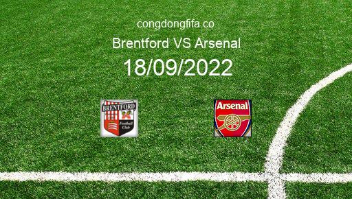 Soi kèo Brentford vs Arsenal, 18h00 18/09/2022 – PREMIER LEAGUE - ANH 22-23 1