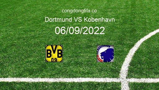 Soi kèo Dortmund vs Kobenhavn, 23h45 06/09/2022 – CHAMPIONS LEAGUE 22-23 1