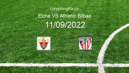 Soi kèo Elche vs Athletic Bilbao, 21h15 11/09/2022 – LA LIGA - TÂY BAN NHA 22-23 1