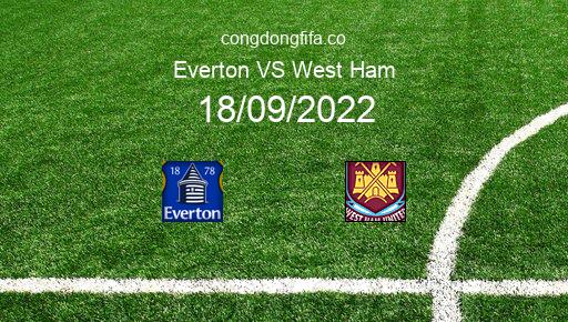 Soi kèo Everton vs West Ham, 20h15 18/09/2022 – PREMIER LEAGUE - ANH 22-23 1