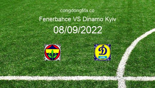 Soi kèo Fenerbahce vs Dinamo Kyiv, 23h45 08/09/2022 – EUROPA LEAGUE 22-23 1