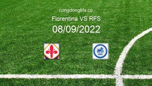 Soi kèo Fiorentina vs RFS, 23h45 08/09/2022 – EUROPA CONFERENCE LEAGUE 22-23 1