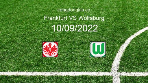 Soi kèo Frankfurt vs Wolfsburg, 20h30 10/09/2022 – BUNDESLIGA - ĐỨC 22-23 1