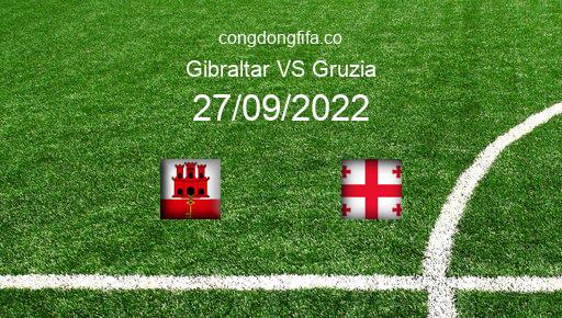 Soi kèo Gibraltar vs Gruzia, 01h45 27/09/2022 – UEFA NATIONS LEAGUE 2022-23 1