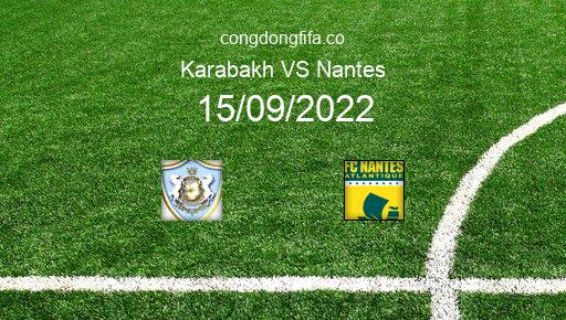 Soi kèo Karabakh vs Nantes, 23h45 15/09/2022 – EUROPA LEAGUE 22-23 1