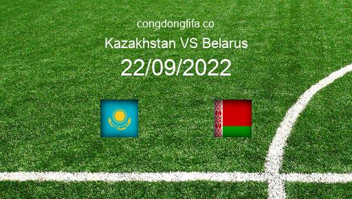 Soi kèo Kazakhstan vs Belarus, 21h00 22/09/2022 – UEFA NATIONS LEAGUE 2022-23 1