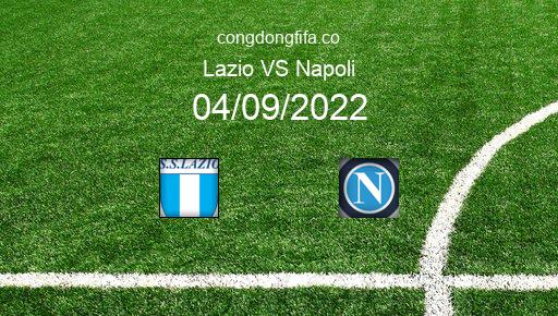Soi kèo Lazio vs Napoli, 01h45 04/09/2022 – SERIE A - ITALY 22-23 1