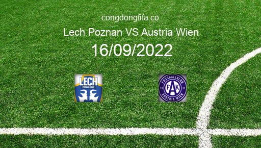 Soi kèo Lech Poznan vs Austria Wien, 02h00 16/09/2022 – EUROPA CONFERENCE LEAGUE 22-23 1