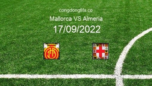 Soi kèo Mallorca vs Almeria, 19h00 17/09/2022 – LA LIGA - TÂY BAN NHA 22-23 1