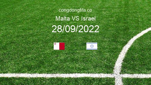 Soi kèo Malta vs Israel, 02h00 28/09/2022 – GIAO HỮU QUỐC TẾ 2022 1