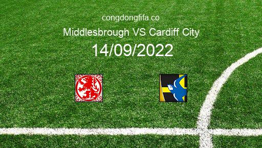 Soi kèo Middlesbrough vs Cardiff City, 01h45 14/09/2022 – LEAGUE CHAMPIONSHIP - ANH 22-23 1