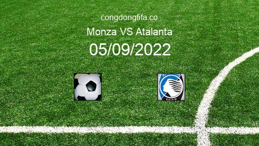Soi kèo Monza vs Atalanta, 23h30 05/09/2022 – SERIE A - ITALY 22-23 1