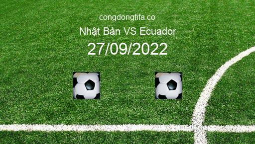 Soi kèo Nhật Bản vs Ecuador, 18h55 27/09/2022 – GIAO HỮU QUỐC TẾ 2022 1