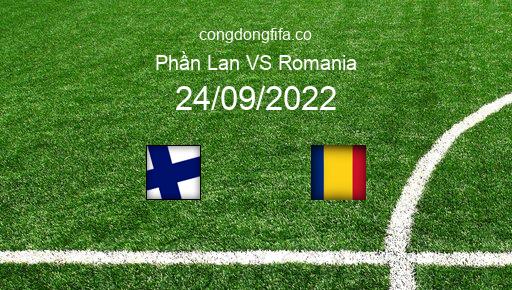 Soi kèo Phần Lan vs Romania, 01h45 24/09/2022 – UEFA NATIONS LEAGUE 2022-23 1