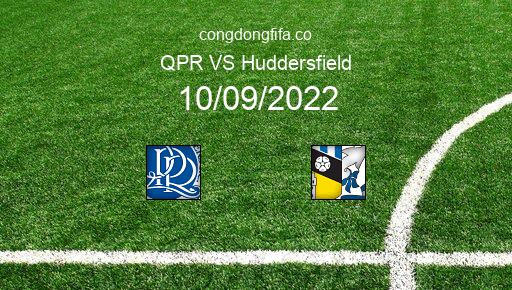 Soi kèo QPR vs Huddersfield, 21h00 10/09/2022 – LEAGUE CHAMPIONSHIP - ANH 22-23 1