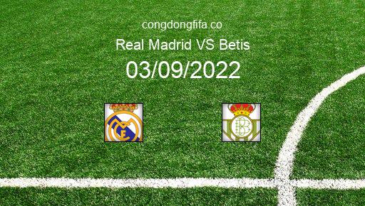 Soi kèo Real Madrid vs Betis, 21h15 03/09/2022 – LA LIGA - TÂY BAN NHA 22-23 1