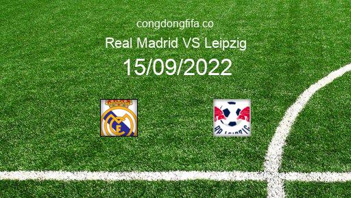 Soi kèo Real Madrid vs Leipzig, 02h00 15/09/2022 – CHAMPIONS LEAGUE 22-23 1