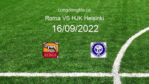 Soi kèo Roma vs HJK Helsinki, 02h00 16/09/2022 – EUROPA LEAGUE 22-23 1