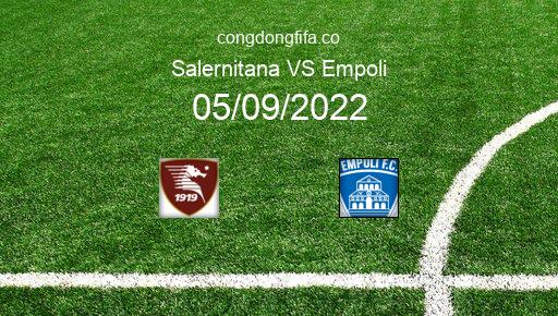 Soi kèo Salernitana vs Empoli, 23h30 05/09/2022 – SERIE A - ITALY 22-23 1