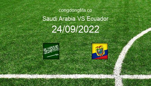 Soi kèo Saudi Arabia vs Ecuador, 01h00 24/09/2022 – GIAO HỮU QUỐC TẾ 2022 1