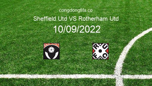 Soi kèo Sheffield Utd vs Rotherham Utd, 21h00 10/09/2022 – LEAGUE CHAMPIONSHIP - ANH 22-23 1