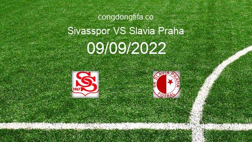 Soi kèo Sivasspor vs Slavia Praha, 02h00 09/09/2022 – EUROPA CONFERENCE LEAGUE 22-23 1