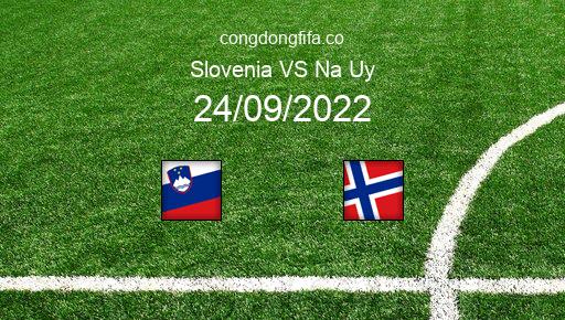 Soi kèo Slovenia vs Na Uy, 23h00 24/09/2022 – UEFA NATIONS LEAGUE 2022-23 1